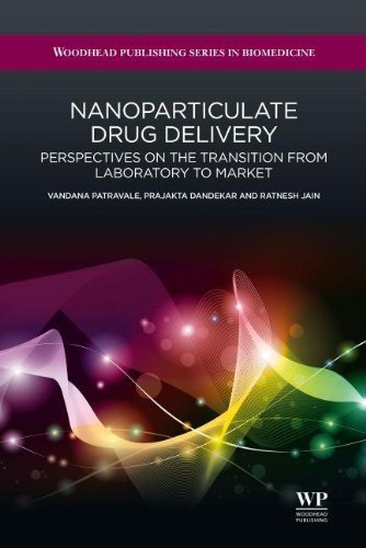 Nanoparticulate Drug Delivery Perspectives On The Transition From Laboratory To Market 1st Edition Vandana Patravale