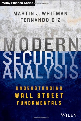 Modern Security Analysis Understanding Wall Street Fundamentals 1st Edition Martin J Whitman