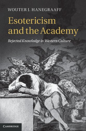 Esotericism And The Academy Rejected Knowledge In Western Culture 1st Edition Wouter J Hanegraaff