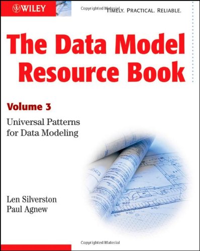 The Data Model Resource Book Vol 3 Universal Patterns For Data Modeling 1st Edition Len Silverston