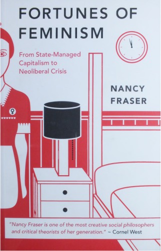 Fortunes Of Feminism From Womens Liberation To Identity Politics To Anticapitalism 1st Edition Nancy Fraser