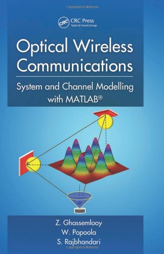 Optical Wireless Communications System And Channel Modelling With Matlab 1st Edition Z Ghassemlooy