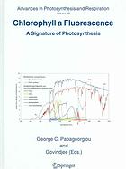 Chlorophyll A Fluorescence A Signature Of Photosynthesis 1st Edition Govindjee Auth