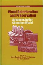Wood Deterioration And Preservation Advances In Our Changing World Barry Goodell