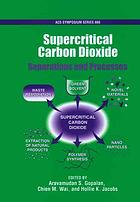 Supercritical Carbon Dioxide Separations And Processes Aravamudan S Gopalan