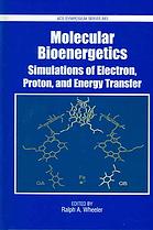 Molecular Bioenergetics Simulations Of Electron Proton And Energy Transfer Ralph A Wheeler Eds