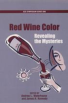 Red Wine Color Exploring The Mysteries Andrew L Waterhouse And James A Kennedy Eds