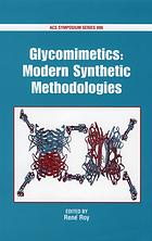 Glycomimetics Modern Synthetic Methodologies Ren Roy Eds