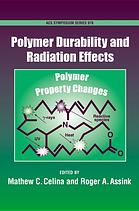 Polymer Durability And Radiation Effects Mathew C Celina And Roger A Assink Eds