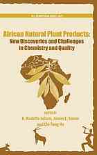 African Natural Plant Products New Discoveries And Challenges In Chemistry And Quality H Rodolfo Juliani