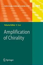 Amplification Of Chirality 1st Edition Kenso Soai Tsuneomi Kawasaki Auth