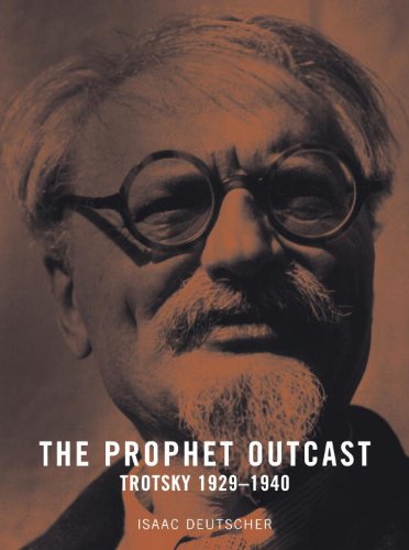 The Prophet Outcast Trotsky 19291940 Isaac Deutscher