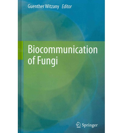 Biocommunication Of Fungi 1st Edition Guenther Witzany Auth