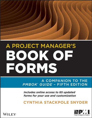 A Project Managers Book Of Forms A Companion To The Pmbok Guide 2nd Edition Cynthia Stackpole Snyder