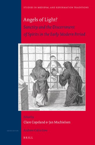 Angels Of Light Sanctity And The Discernment Of Spirits In The Early Modern Period Clare Copeland