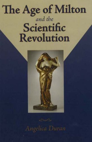 The Age Of Milton And The Scientific Revolution Angelica Duran
