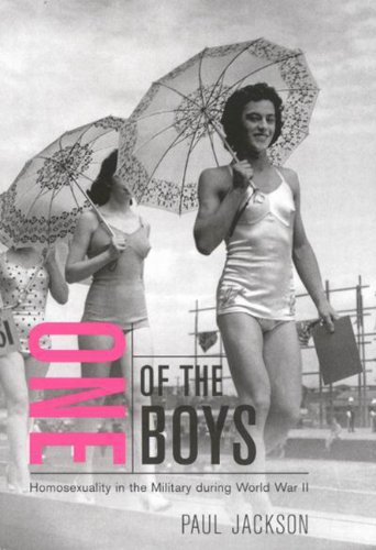 One Of The Boys Homosexuality In The Military During World War Ii Paul Jackson