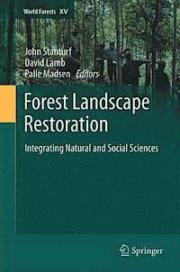 Forest Landscape Restoration Integrating Natural And Social Sciences 1st Edition David Lamb