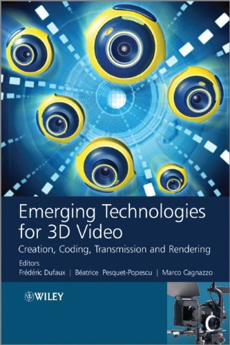 Emerging Technologies For 3d Video Creation Coding Transmission And Rendering 1st Edition Frederic Dufaux