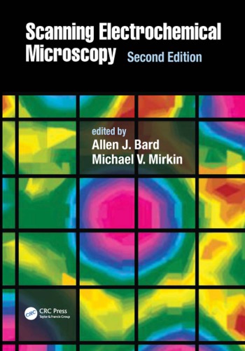 Scanning Electrochemical Microscopy Second Edition Allen J Bard And Michael V Mirkin