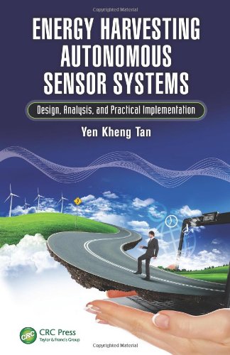Energy Harvesting Autonomous Sensor Systems Design Analysis And Practical Implementation Yen Kheng Tan
