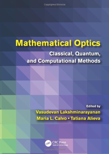 Mathematical Optics Classical Quantum And Computational Methods Vasudevan Lakshminarayanan