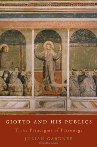 Giotto And His Publics Three Paradigms Of Patronage Julian Gardner