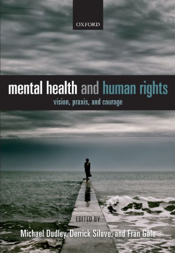 Mental Health And Human Rights Vision Praxis And Courage Edited By Michael Dudley