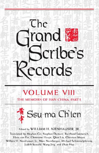 The Grand Scribes Records Volume Viii The Memoirs Of Han China Part I Ssuma Chien Edited By William H Nienhauser