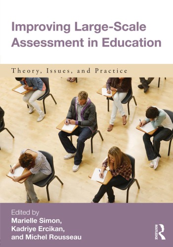 Improving Largescale Assessment In Education Theory Issues And Practice Marielle Simon Kadriye Ercikan Michel Rousseau