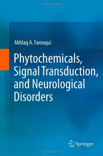 Phytochemicals Signal Transduction And Neurological Disorders 1st Edition Akhlaq A Farooqui Auth