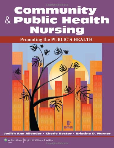 Community Public Health Nursing Promoting The Publics Health Eighth North American Edition Judith Allender