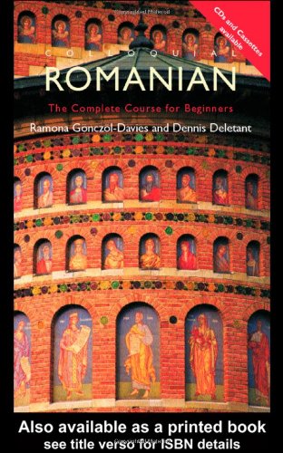 Colloquial Romanian The Complete Course For Beginners 3rd Ed 2002 Tagged Pdf 3rd Edition Ramona Gonczoldavies