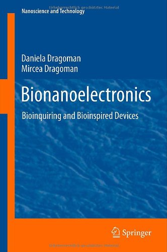 Bionanoelectronics Bioinquiring And Bioinspired Devices 1st Edition Daniela Dragoman