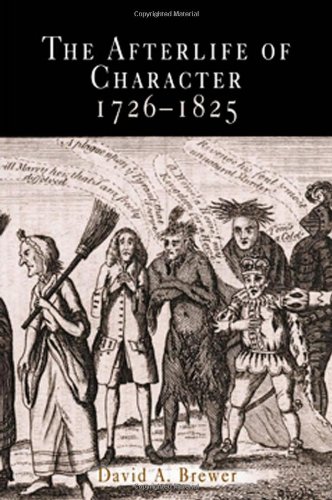The Afterlife Of Character 17261825 David A Brewer