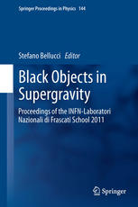 Black Objects In Supergravity Proceedings Of The Infnlaboratori Nazionali Di Frascati School 2011 1st Edition Gabriel Lopes Cardoso