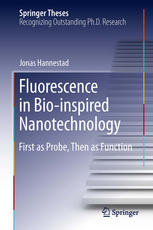Fluorescence In Bioinspired Nanotechnology First As Probe Then As Function 1st Edition Jonas Hannestad Auth