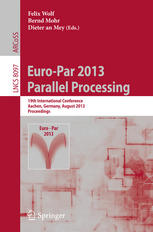 Europar 2013 Parallel Processing 19th International Conference Aachen Germany August 2630 2013 Proceedings 1st Edition Arndt Bode Auth