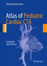 Atlas Of Pediatric Cardiac Cta Congenital Heart Disease 1st Edition Randy Ray Richardson Auth