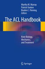 The Acl Handbook Knee Biology Mechanics And Treatment 1st Edition Patrick Vavken Md