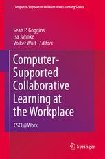 Computersupported Collaborative Learning At The Workplace Csclwork 1st Edition Sean P Goggins
