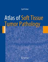 Atlas Of Soft Tissue Tumor Pathology 1st Edition Cyril Fisher Auth