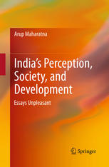Indias Perception Society And Development Essays Unpleasant 1st Edition Arup Maharatna Auth