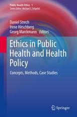 Ethics In Public Health And Health Policy Concepts Methods Case Studies 1st Edition Daniel Strech Auth