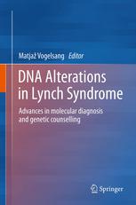 Dna Alterations In Lynch Syndrome Advances In Molecular Diagnosis And Genetic Counselling 1st Edition Henry T Lynch