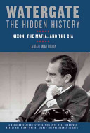 Watergate The Hidden History Nixon The Mafia And The Cia Waldron