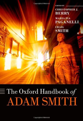 The Oxford Handbook Of Adam Smith Christopher J Berry Maria Pia Paganelli