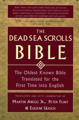 The Dead Sea Scrolls Bible The Oldest Known Bible Translated For The First Time Into English 1 Reprint Martin G Abegg