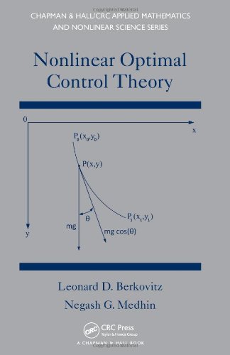 Nonlinear Optimal Control Theory Leonard David Berkovitz Negash G Medhin