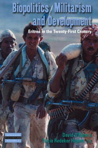 Biopolitics Militarism And Development Eritrea In The Twentyfirst Century David Okane